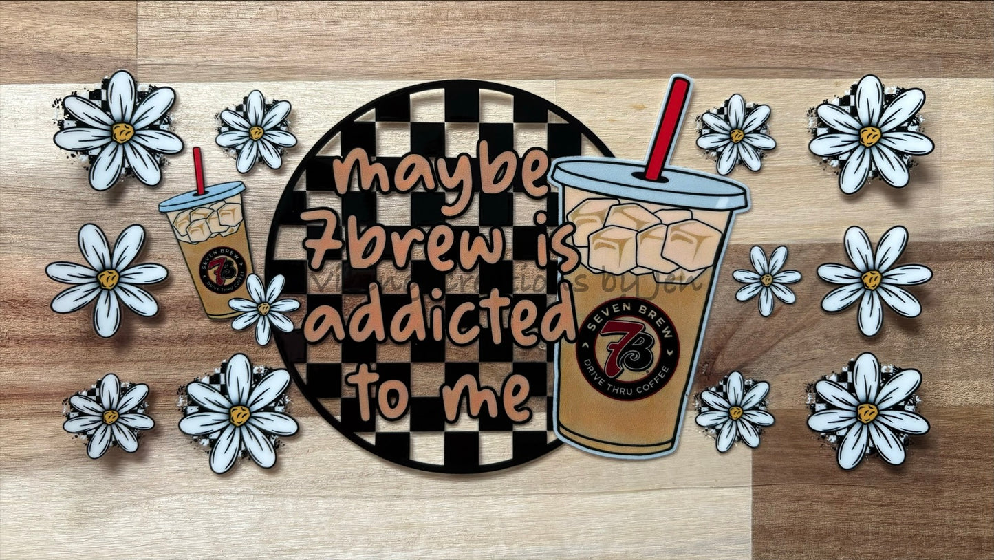 Maybe 7 Brew…